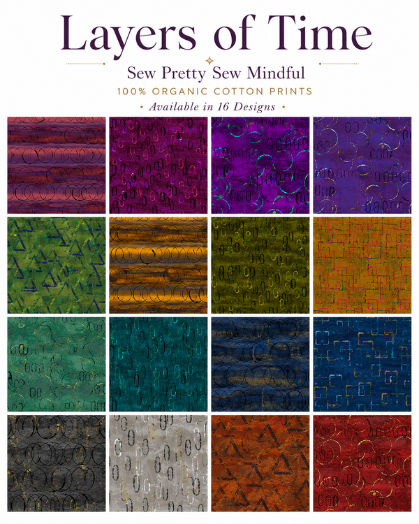 Layers of Time - Sew Pretty Sew Mindful Organic Cotton Prints